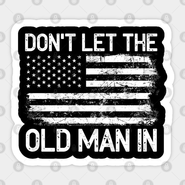 Don't let the old man in Sticker by Palette Harbor